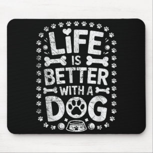 Das Leben ist besser mit einem Hund - Hunde Liebha Mousepad