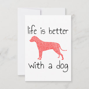 Das Leben ist besser mit einem Hund - Hundeliebhab Einladung