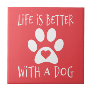 Das Leben ist besser mit einem Hund - Hundeliebhab Fliese