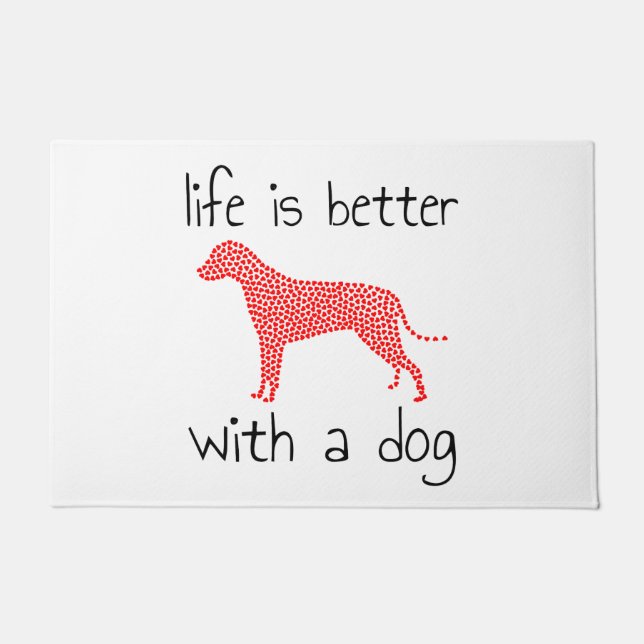 Das Leben ist besser mit einem Hund - Hundeliebhab Fußmatte (Vorderseite)