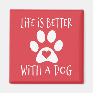 Das Leben ist besser mit einem Hund - Hundeliebhab Magnet