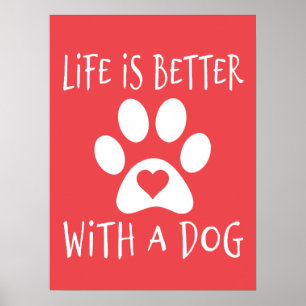 Das Leben ist besser mit einem Hund - Hundeliebhab Poster