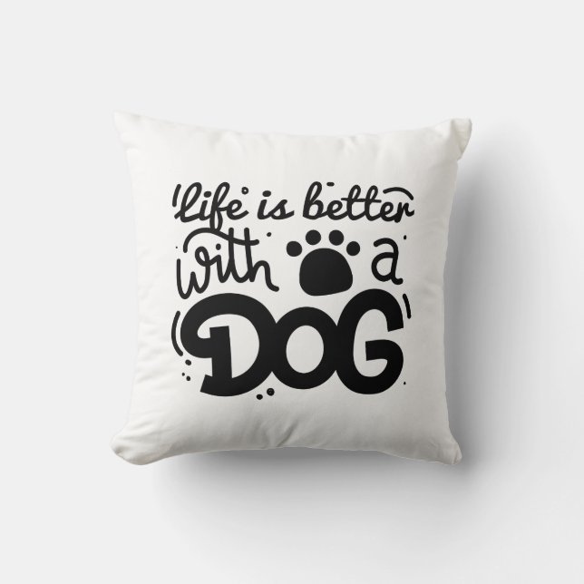 Das Leben ist besser mit einem Hund Kissen (Vorderseite)