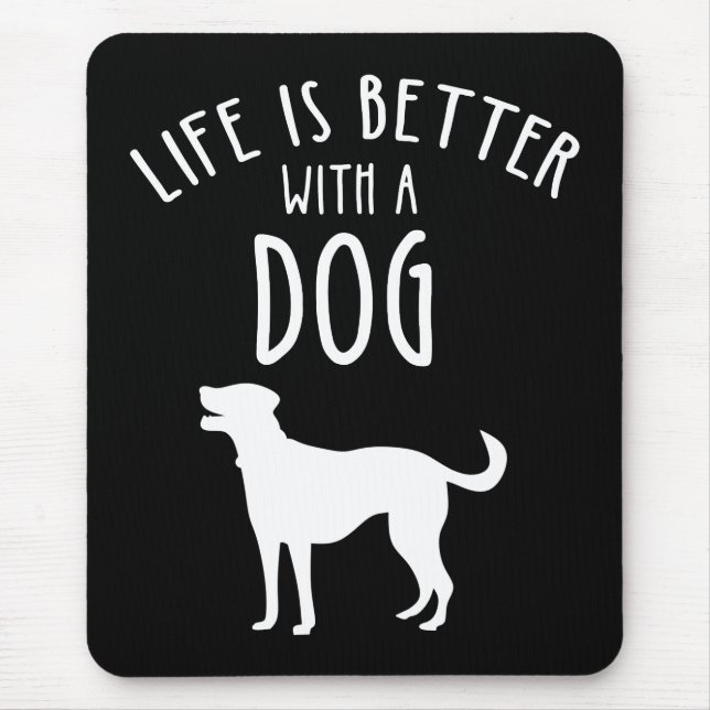 Das Leben ist besser mit einem Hund Mousepad (Vorne)