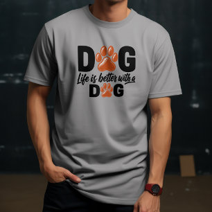 Das Leben ist besser mit einem Hund-Shirt   Pfoten T-Shirt