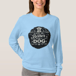 Das Leben ist besser mit einem Hund – Süßes Retro- T-Shirt
