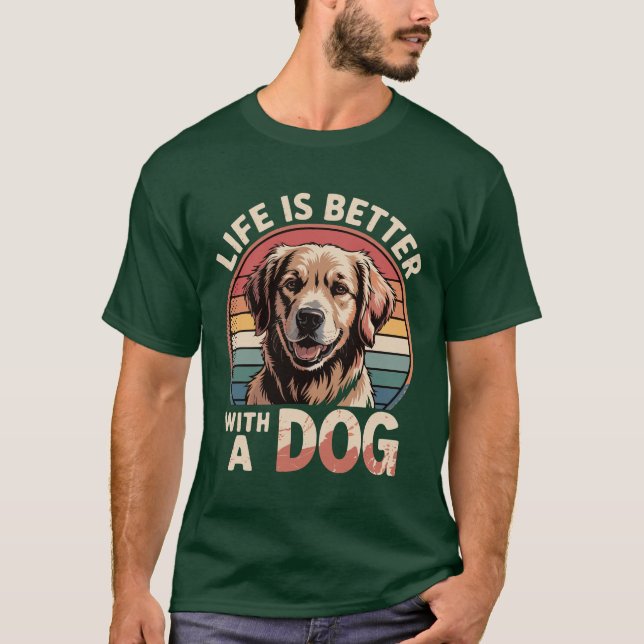 Das Leben ist besser mit einem Hund T-Shirt (Vorderseite)