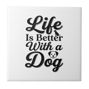 Das Leben ist besser mit einem Hund Vintage Hausti Fliese