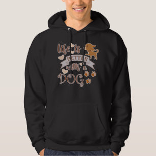 Das Leben ist besser mit einem Hundeschokolade wit Hoodie