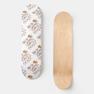 Das Leben ist besser mit einem Hundeschokolade wit Skateboard