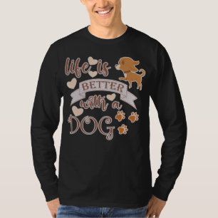 Das Leben ist besser mit einem Hundeschokolade wit T-Shirt