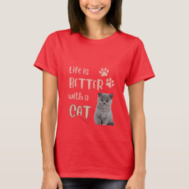 Das Leben ist besser mit einem Katzen-T - Shirt