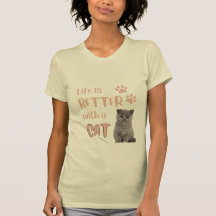 Das Leben ist besser mit einem Katzen-T - Shirt