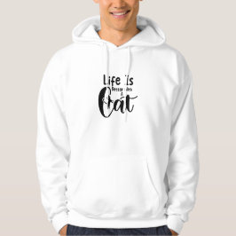 Das Leben ist besser mit einem Katzenjungen Hoodie