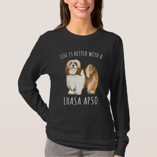 Das Leben ist besser mit einem Lhasa Apsos Hund T-Shirt
