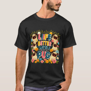 Das Leben ist besser mit einem Mops T-Shirt