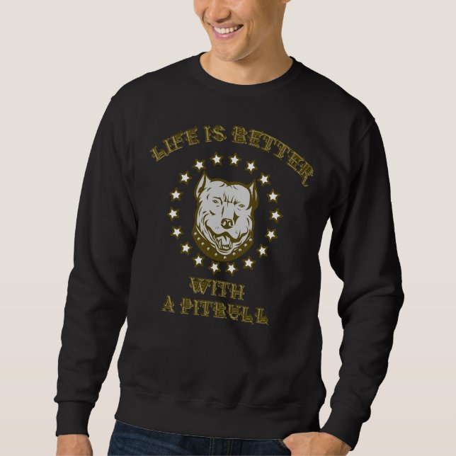 Das Leben ist besser mit einem Pitbuli-Hund Sweatshirt (Vorderseite)