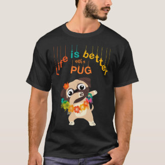 Das Leben ist besser mit einem Pug Lustiger süßer  T-Shirt