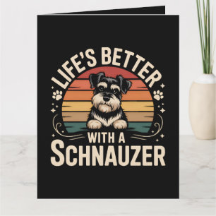 Das Leben ist besser mit einem Schnauzer Karte