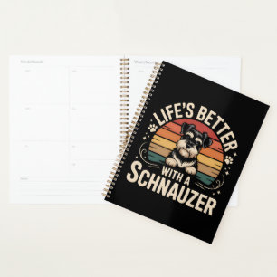 Das Leben ist besser mit einem Schnauzer Planer