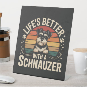 Das Leben ist besser mit einem Schnauzer Sockelschild
