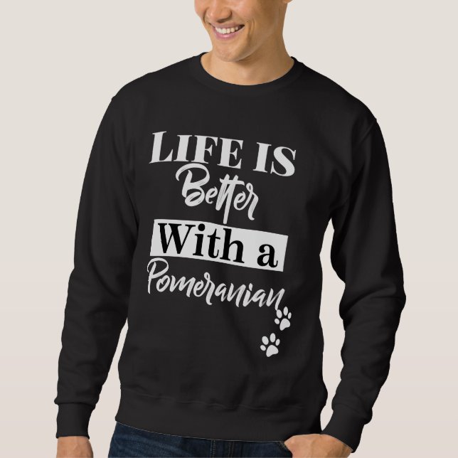Das Leben ist besser mit einem Spitz Sweatshirt (Vorderseite)