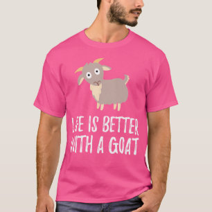 Das Leben ist besser mit einem Süße Tier mit Ziege T-Shirt
