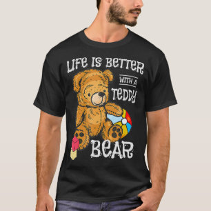 Das Leben ist besser mit einem Teddybären gefüllte T-Shirt
