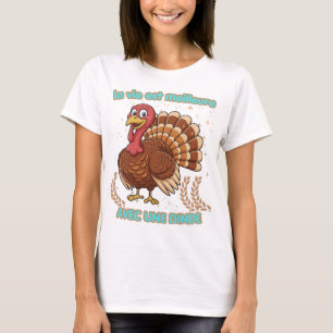 Das Leben ist besser mit einem Truthahn – Illustra T-Shirt