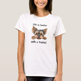 Das Leben ist besser mit einem Yorkie T-Shirt