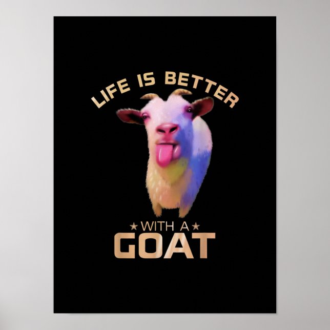 Das Leben ist besser mit einem Ziegengeschenk Poster (Vorne)