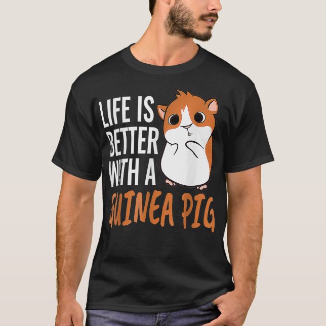 Das Leben ist besser mit einer Guinea Schweinegrei T-Shirt (Vorderseite)