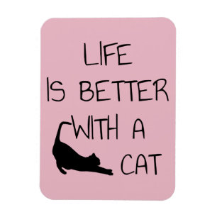 Das Leben ist besser mit einer Katze - Katzenliebh Magnet