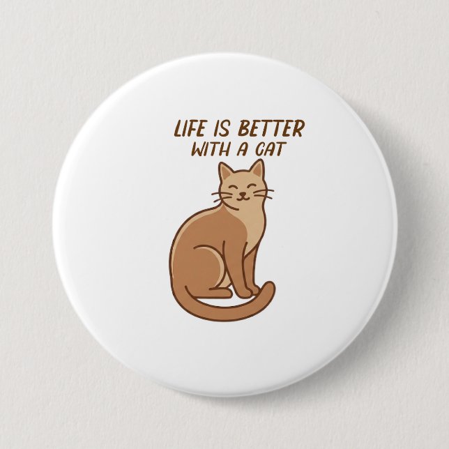 Das Leben ist besser mit einer Katze – Süßes Desig Button (Vorderseite)