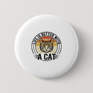 Das Leben ist besser mit einer Katze Vintage-Katze Button