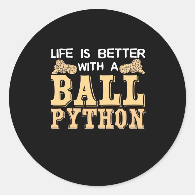 Das Leben ist besser mit einer Kugelpython Runder Aufkleber (Vorderseite)