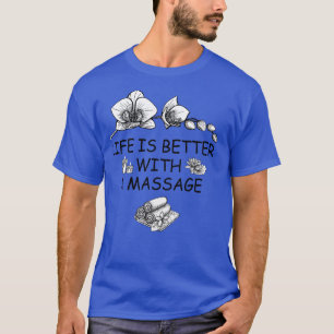 Das Leben ist besser mit einer Massage 1 T-Shirt