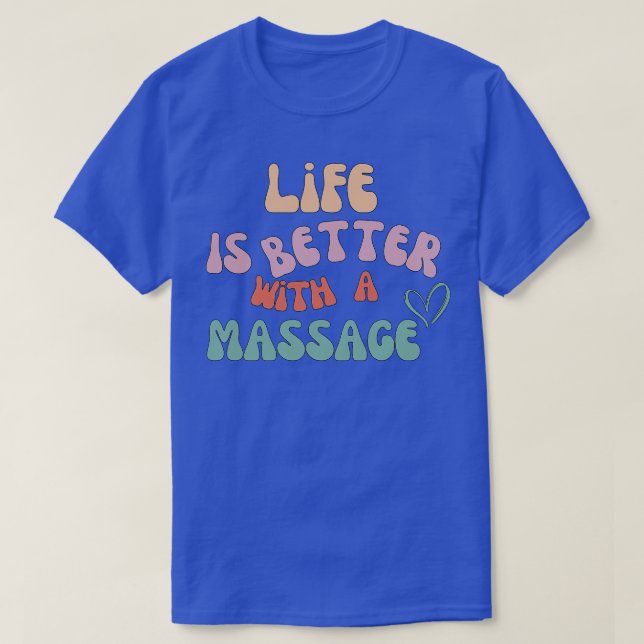 Das Leben ist besser mit einer Massage 206 T-Shirt (Design vorne)