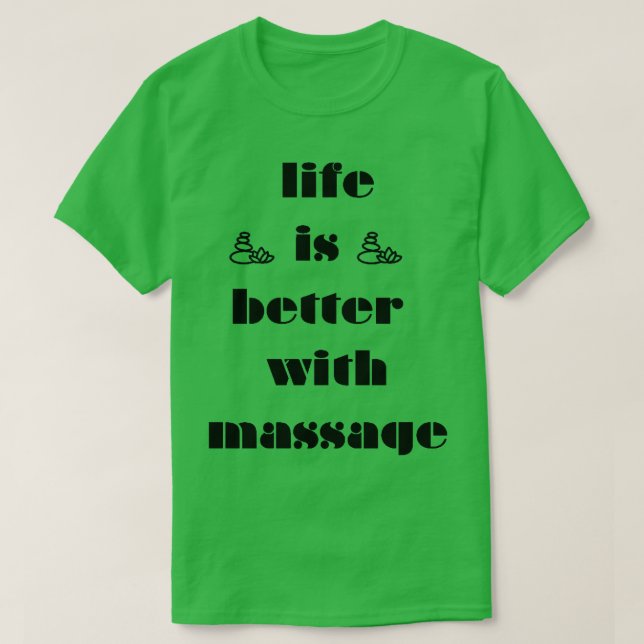 Das Leben ist besser mit einer Massage 23 T-Shirt (Design vorne)