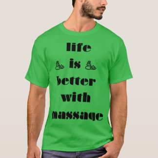 Das Leben ist besser mit einer Massage 23 T-Shirt