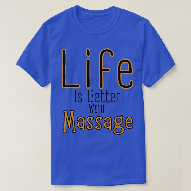 Das Leben ist besser mit einer Massage 41 T-Shirt (Design vorne)