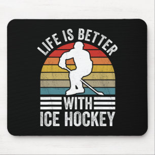 Das Leben ist besser mit Eishockey lustiger Eishoc Mousepad