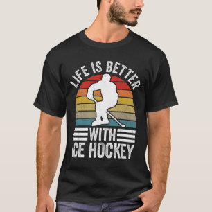 Das Leben ist besser mit Eishockey Lustiger Eishoc T-Shirt