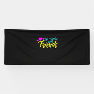 Das Leben ist besser mit Freunden Banner