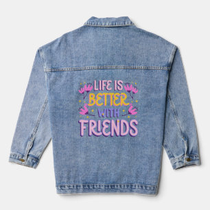Das Leben ist besser mit Freunden Jeansjacke