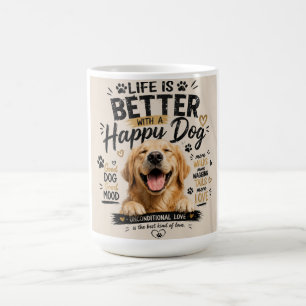 Das Leben ist besser mit glücklichen Hunden Design Kaffeetasse