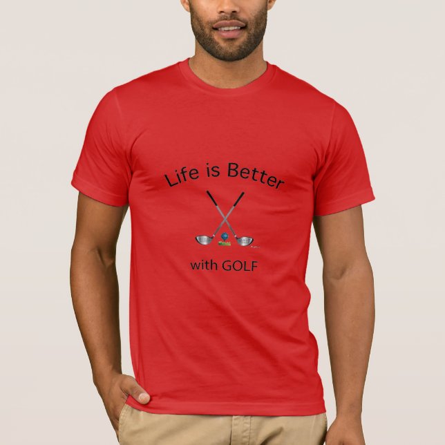 Das Leben ist besser mit GOLF, Golfclubs Cool Red. T-Shirt (Vorderseite)