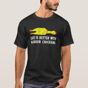 Das Leben ist besser mit Gummihühnern Lustiger Gag T-Shirt