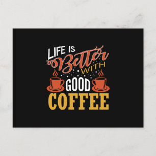 Das Leben ist besser mit gutem Kaffee Postkarte