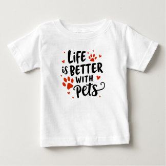Das Leben ist besser mit Haustieren - Niedliches R Baby T-shirt